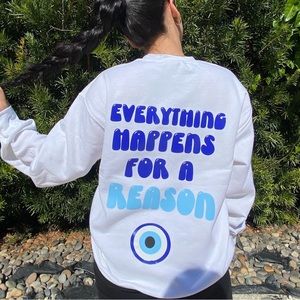 Everything Happens For A Reason Sweatshirt 🧿💙
